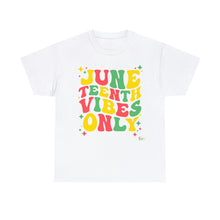 Load image into Gallery viewer, Juneteenth Vibes Only Bubble Unisex Heavy Cotton Tee