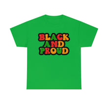 Load image into Gallery viewer, Black and Proud Unisex Heavy Cotton Tee