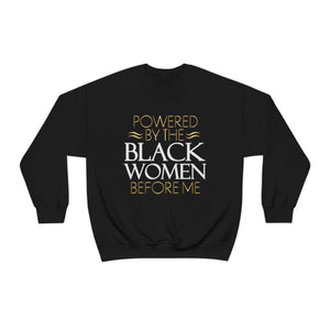 POWERED BY THE BLACK WOMEN BEFORE ME Unisex Heavy Blend™ Crewneck Sweatshirt