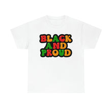 Load image into Gallery viewer, Black and Proud Unisex Heavy Cotton Tee
