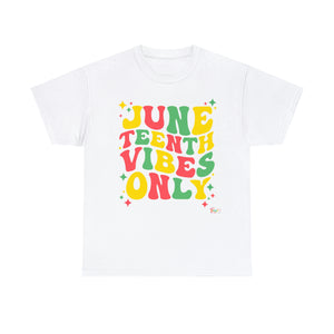 Juneteenth Vibes Only Bubble Unisex Heavy Cotton Tee