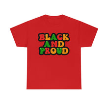 Load image into Gallery viewer, Black and Proud Unisex Heavy Cotton Tee
