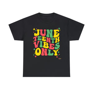 Juneteenth Vibes Only Bubble Unisex Heavy Cotton Tee